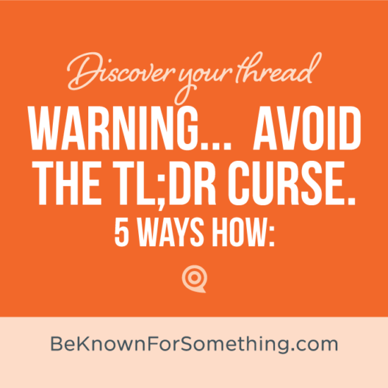 Avoid the TL;DR Curse