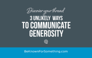 4 Ways to Communicate Generosity