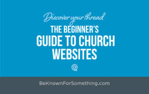 The beginner's guide to church websites