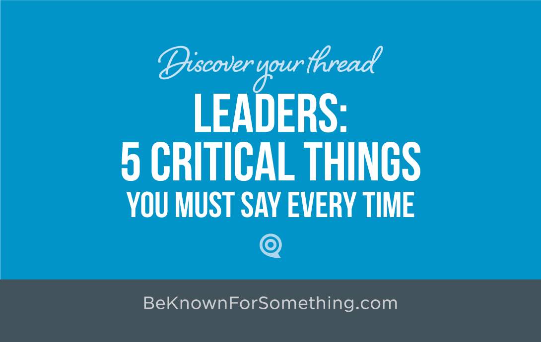 5 Critical Things to Say