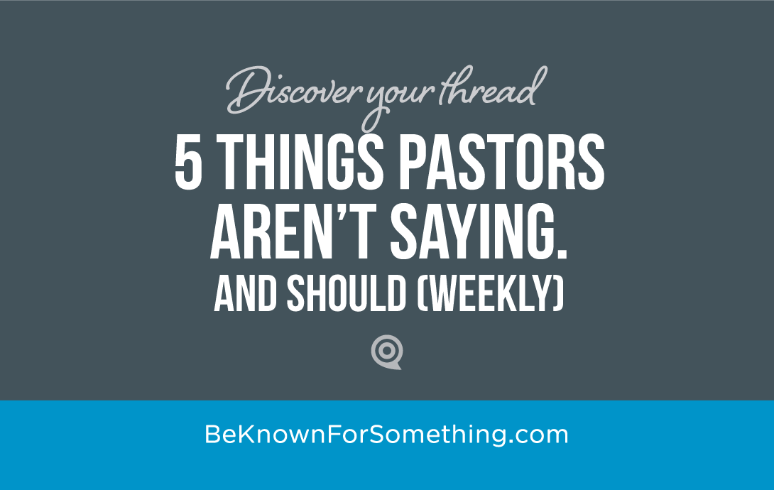 Things Pastors need to say