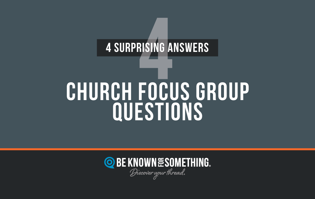 4 Answers to Church Focus Groups
