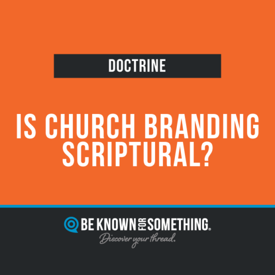 Church Branding, Scriptural?