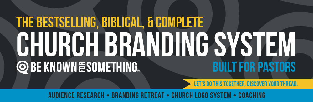 Be Known for Something Church Branding System : Church Branding Guide